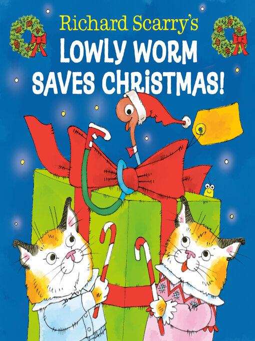 Title details for Richard Scarry's Lowly Worm Saves Christmas! by Richard Scarry - Wait list